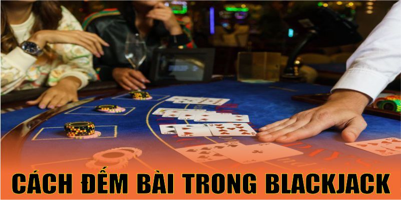 cách đếm bài trong blackjack