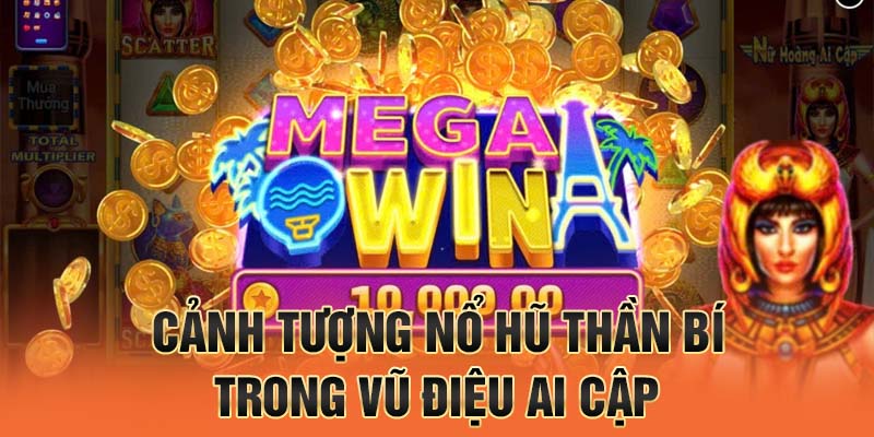 Cảnh tượng nổ hũ thần bí trong Vũ Điệu Ai Cập