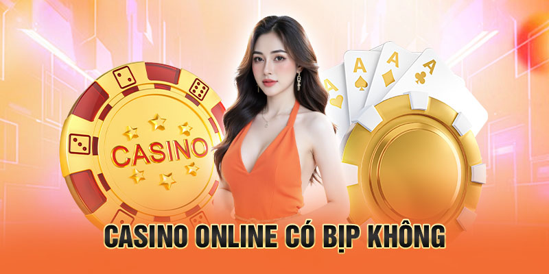 casino onlime có bịp không