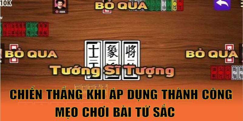 Chiến thắng khi áp dụng thành công mẹo chơi bài tứ sắc