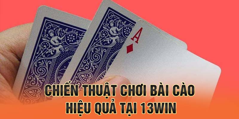 Chiến thuật chơi bài cào hiệu quả tại 13win