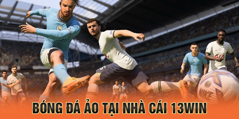 bóng đá ảo tại nhà cái 13win