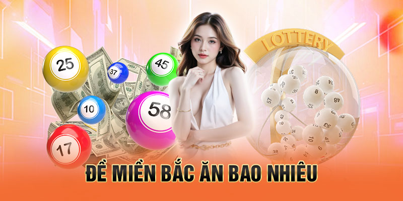 đề miền bắc ăn bao nhiêu