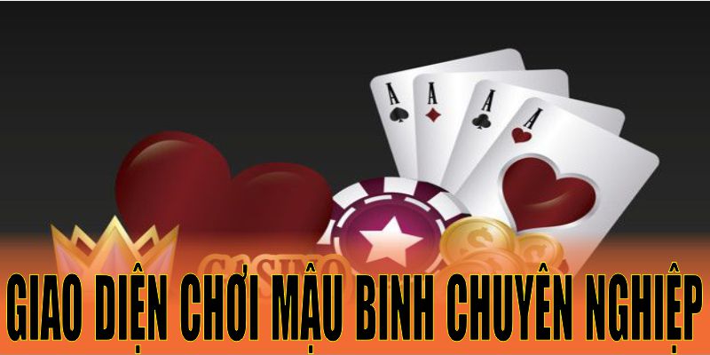 Giao diện chơi mậu binh chuyên nghiệp tại 13win