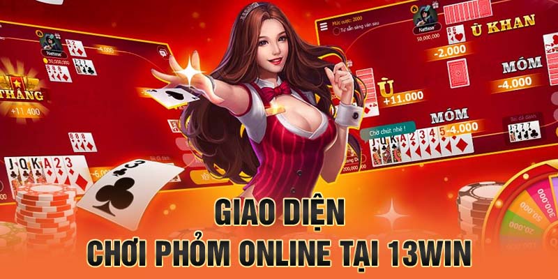Giao diện chơi phỏm online tại 13win