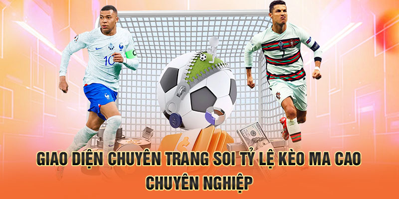 Giao diện chuyên trang soi tỷ lệ kèo Ma Cao chuyên nghiệp