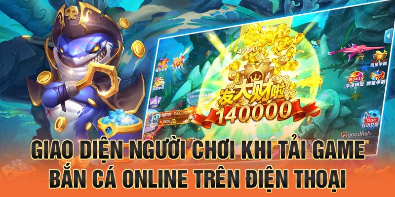 giao diện người chơi khi tải game bắn cá online trên điện thoại