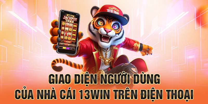 Giao diện người dùng của nhà cái 13win trên điện thoại
