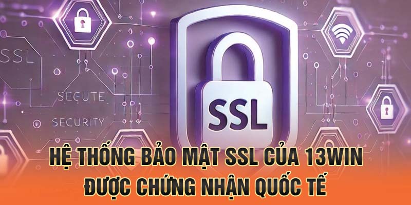 Hệ thống bảo mật SSL của 13win được chứng nhận quốc tế