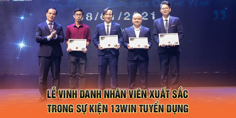 Lễ vinh danh nhân viên xuất sắc trong sự kiện 13win tuyển dụng