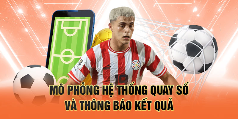 Mô phỏng hệ thống quay số và thông báo kết quả