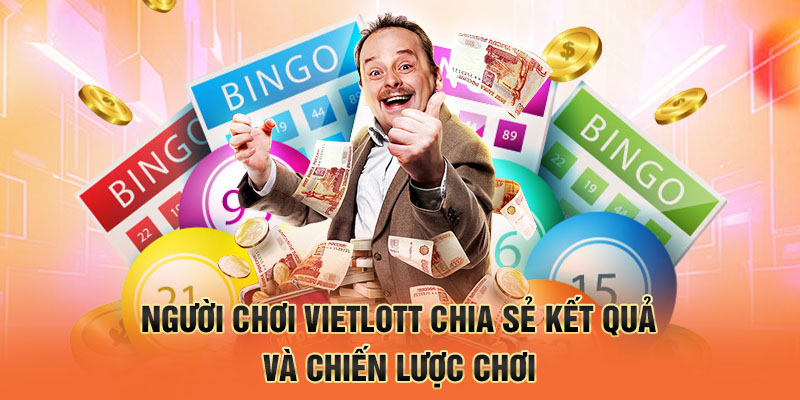Người chơi Vietlott chia sẻ kết quả và chiến lược chơi