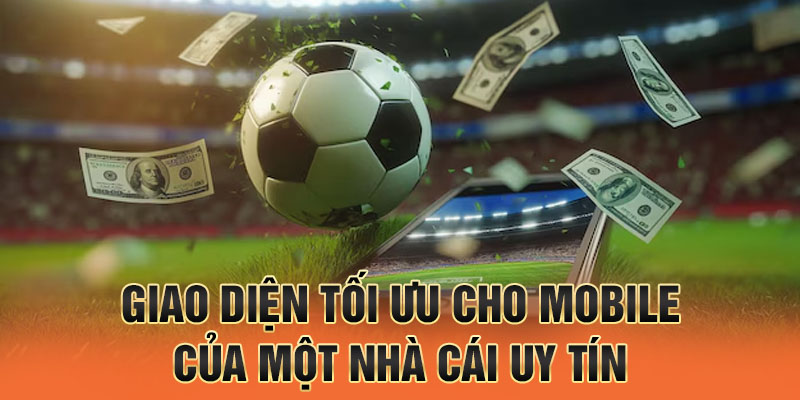 Giao diện tối ưu cho mobile của một nhà cái uy tín