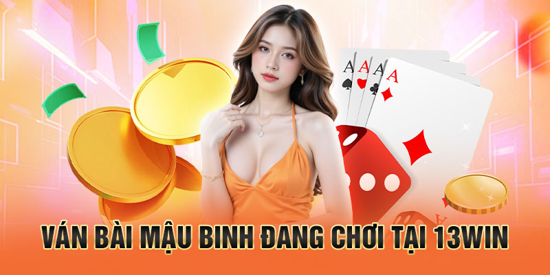 Ván bài mậu binh đáng chơi tại 13win